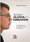 Capa do livro Entre a gl�ria e a vergonha, Mario Rosa