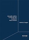 Capa do livro Educa��o est�tica e cr�tica de arte na obra de M�rio Pedrosa, Martha D�Angelo