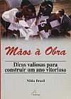 Capa do livro Maos A Obra - Dicas Valiosas Para Construir Um Ano Vitorioso, Nilda Brasil