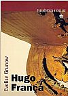 Capa do livro Hugo Fran�a, Evelise Grunow