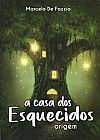 Capa do livro A Casa Dos Esquecidos - Origem, Marcelo de Fazzio