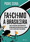 Capa do livro Fascismo à brasileira, Pedro Doria