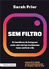 Capa do livro Sem filtro, Sarah Frier