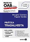 Capa do livro Passe na OAB 2� FASE - FGV - Pr�tica Trabalhista, Marcelo Hugo da/ Caetano Rocha