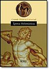 Capa do livro �poca Helen�stica - Cole��o Grande Hist�ria Universal, V�rios Autores
