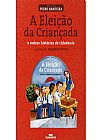 Capa do livro ELEICAO DA CRIANCADA E OUTRAS HISTORIAS DE CIDADANIA, A, Pedro Bandeira