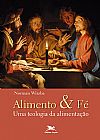 Capa do livro Alimento e f�, Norman Wirzba