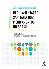 Capa do livro Diretrizes do processo de regulamentação sanitária dos medicamentos no Brasil, Natália Bellan