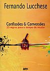 Capa do livro Confiss�es e convers�es - 25 regras para o tempo de mudar, Fernando Lucchese