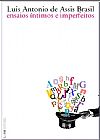 Capa do livro Ensaios �ntimos e imperfeitos, Luiz Antonio De Assis Brasil