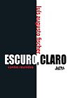 Capa do livro Escuro, claro: contos reunidos, Lu�s Augusto Fischer