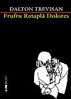 Capa do livro Frufru rataplã dolores ( Pocket), Dalton Trevisan