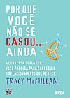 Capa do livro Por que voc� n�o se casou... ainda, Tracy Mcmillan