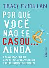 Capa do livro Por que você não se casou... ainda ( Pocket), Tracy Mcmillan