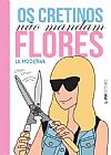 Capa do livro Os cretinos não mandam flores, LA MODERNA