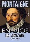 Capa do livro Ensaios: da amizade e outros textos ( Pocket), Michel de Montaigne