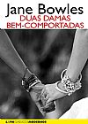 Capa do livro Duas damas bem-comportadas, Jane Bowles