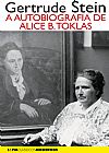 Capa do livro A autobiografia de alice b. toklas, Gertrude Stein