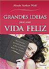 Capa do livro Grandes ideias para uma vida feliz, Abade Notker Wolf