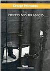 Capa do livro Preto no branco, GeorgePelecanos