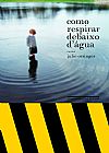 Capa do livro Como respirar debaixo d��gua, Julie Orringer