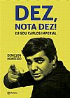 Capa do livro Dez, nota dez! Eu sou Carlos Imperial Livro ler � um barato, Denilson Monteiro