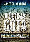Capa do livro A �ltima gota, Vanessa Barbosa