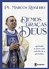Capa do livro Demos gra�as a deus, Pe. Marcos Rog�rio