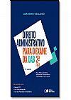 Capa do livro Direito Administrativo Para o Exame da Oab - 2ª Fase, Leandro Velloso