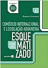 Capa do livro Com�rcio Internacional e Legisla��o Aduaneira Esquematizado, Roberto Caparroz