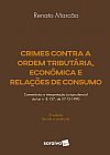 Capa do livro Crimes contra a ordem tribut�ria, econ�mica e rela��es de consumo, Renato Marc�o