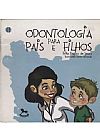 Capa do livro Odontologia Para Pais e Filhos, Erika Regina de Souza
