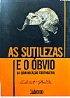 Capa do livro As Sutilezas e o �bvio. Da Comunica��o Corporativa, Sulamita Mendes