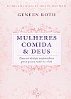 Capa do livro Mulheres comida e Deus - especial, Geneen Roth