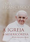 Capa do livro A Igreja da Miseric�rdia, PAPA FRANCISCO
