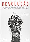 Capa do livro Revolu��o: Levantes Que Marcaram o S�culo Xx, Philip Parker