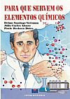 Capa do livro Para que servem os elementos qu�micos, Delmo Santiago Vaitsman