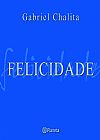 Capa do livro Felicidade, Gabriel Chalita
