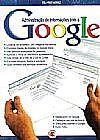 Capa do livro Administra��o de informa��es com o Google, EDUARDO MORAZ