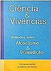 Capa do livro Ci�ncia e Viv�ncias: Reflex�es sobre Alcoolismo e Drogadi��o, Varios autores