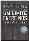 Capa do livro Um limite entre nós: Você pode construir uma cerca para afastar ou unir uma família, August Wilson
