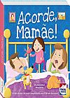 Capa do livro Pequenos Tesouros: Acorde, mam�e!, Stephanie Moss