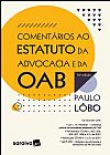 Capa do livro Coment�rios ao estatuto da advocacia e da OAB, Paulo L�bo