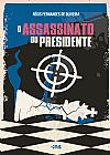 Capa do livro O assassinato do presidente, R�gis Fernandes de Oliveira