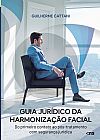 Capa do livro Guia jur�dico da harmoniza��o facial, Guilherme Cattani