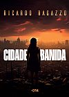 Capa do livro Cidade banida, Ricardo Ragazzo Ragazzo