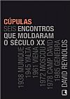 Capa do livro C�pulas: Seis encontros que moldaram o s�culo XX, David Reynolds