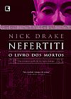 Capa do livro Nefertiti: O livro dos mortos (Vol. 1), Nick Drake