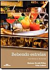 Capa do livro Bebendo Estrelas: Hist�rias e Receitas, Rubens Ewald Filho