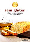 Capa do livro Sem Gl�ten: P�es, tortas e bolos sem restri��es (Viva Melhor), MELHORAMENTOS